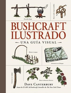 BUSHCRAFT ILUSTRADO | 9788408326670 | CANTERBURY, DAVE | Galatea Llibres | Llibreria online de Reus, Tarragona | Comprar llibres en català i castellà online