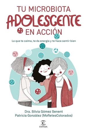 TU MICROBIOTA ADOLESCENTE EN ACCIÓN | 9788467083576 | GÓMEZ SENENT, SILVIA | Galatea Llibres | Librería online de Reus, Tarragona | Comprar libros en catalán y castellano online