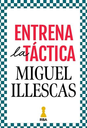 ENTRENA LA TÁCTICA | 9788411326421 | ILLESCAS CÓRDOBA, MIGUEL | Galatea Llibres | Llibreria online de Reus, Tarragona | Comprar llibres en català i castellà online