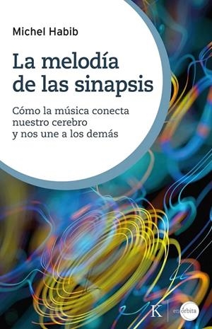 LA MELODÍA DE LAS SINAPSIS | 9788411214810 | HABIB, MICHEL | Galatea Llibres | Librería online de Reus, Tarragona | Comprar libros en catalán y castellano online