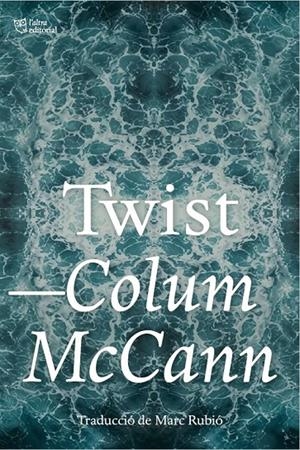 TWIST | 9791387672690 | MCCANN, COLUM | Galatea Llibres | Llibreria online de Reus, Tarragona | Comprar llibres en català i castellà online