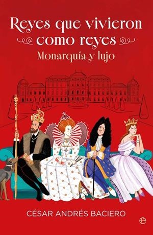REYES QUE VIVIERON COMO REYES | 9788410943414 | BACIERO, CÉSAR ANDRÉS | Galatea Llibres | Llibreria online de Reus, Tarragona | Comprar llibres en català i castellà online