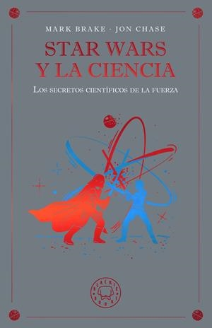 STAR WARS Y LA CIENCIA | 9791388154645 | BRAKE, MARK/CHASE, JON | Galatea Llibres | Librería online de Reus, Tarragona | Comprar libros en catalán y castellano online