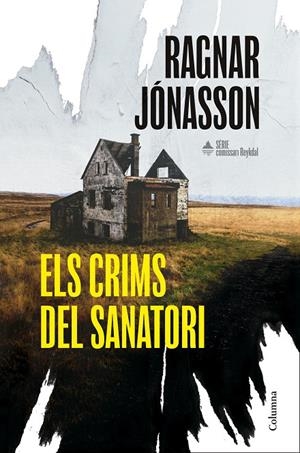 ELS CRIMS DEL SANATORI (SÈRIE COMISSARI REYKDAL 1) | 9788466435574 | JÓNASSON, RAGNAR | Galatea Llibres | Llibreria online de Reus, Tarragona | Comprar llibres en català i castellà online
