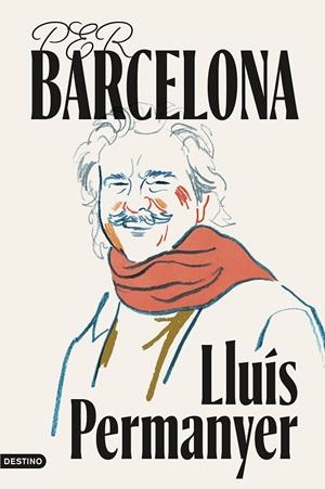 PER BARCELONA | 9788419734402 | PERMANYER I LLADÓS, LLUÍS | Galatea Llibres | Llibreria online de Reus, Tarragona | Comprar llibres en català i castellà online
