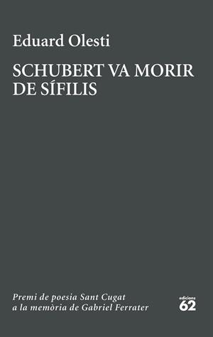 SCHUBERT VA MORIR DE SÍFILIS | 9788429783827 | OLESTI MUÑOZ, EDUARD | Galatea Llibres | Llibreria online de Reus, Tarragona | Comprar llibres en català i castellà online