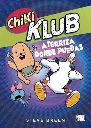 CHIKI KLUB 3. ATERRIZA DONDE PUEDAS | 9791388034275 | BREEN, STEVE | Galatea Llibres | Llibreria online de Reus, Tarragona | Comprar llibres en català i castellà online