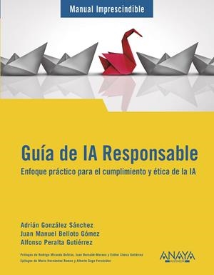 GUÍA DE IA RESPONSABLE | 9788441552906 | GONZÁLEZ SÁNCHEZ, ADRIÁN/BELLOTO, JUAN MANUEL/PERALTA, ALFONSO | Galatea Llibres | Llibreria online de Reus, Tarragona | Comprar llibres en català i castellà online