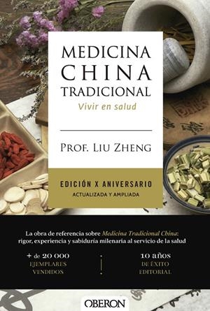 MEDICINA CHINA TRADICIONAL. EDICIÓN X ANIVERSARIO. ACTUALIZADA Y AMPLIADA | 9791387775391 | ZHENG, PROF. LIU | Galatea Llibres | Llibreria online de Reus, Tarragona | Comprar llibres en català i castellà online