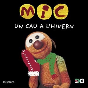 MIC. UN CAU A L'HIVERN | 9788424677817 | MESSEGUER ESPADA, MAICA | Galatea Llibres | Llibreria online de Reus, Tarragona | Comprar llibres en català i castellà online