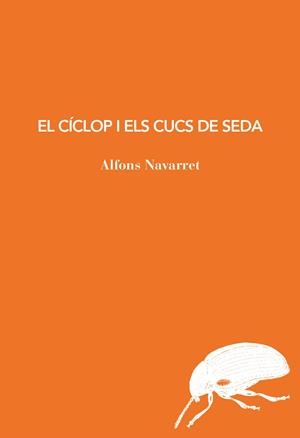 EL CÍCLOP I ELS CUCS DE SEDA | 9791399207194 | NAVARRET, ALFONS | Galatea Llibres | Llibreria online de Reus, Tarragona | Comprar llibres en català i castellà online