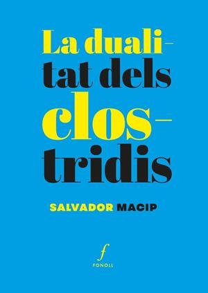 LA DUALITAT DELS CLOSTRIDIS | 9788410220539 | MACIP, SALVADOR | Galatea Llibres | Llibreria online de Reus, Tarragona | Comprar llibres en català i castellà online