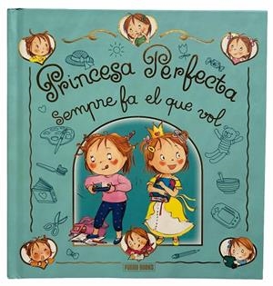 PRINCESA PERFECTA SEMPRE FA EL QUE VOL | 9791370138974 | Galatea Llibres | Llibreria online de Reus, Tarragona | Comprar llibres en català i castellà online