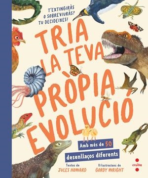 TRIA LA TEVA PRÒPIA EVOLUCIÓ | 9788466160278 | HOWARD, JULES | Galatea Llibres | Llibreria online de Reus, Tarragona | Comprar llibres en català i castellà online