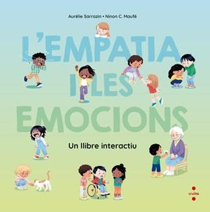 L'EMPATIA I LES EMOCIONS. UN LLIBRE INTERACTIU | 9788466160575 | SARRAZIN, AURÉLIE | Galatea Llibres | Llibreria online de Reus, Tarragona | Comprar llibres en català i castellà online