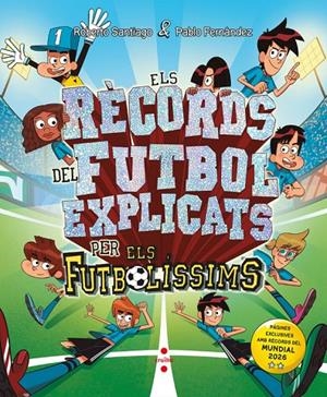 ELS FUTBOLÍSSIMS. ELS RÈCORDS DEL FUTBOL EXPLICATS PELS FUTBOLÍSSIMS | 9788466160858 | SANTIAGO, ROBERTO/FERNÁNDEZ VÁZQUEZ, PABLO | Galatea Llibres | Llibreria online de Reus, Tarragona | Comprar llibres en català i castellà online