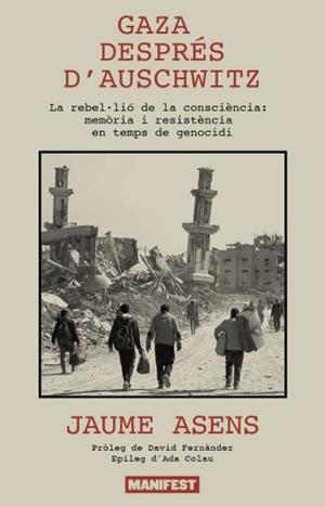 GAZA DESPRÉS D'AUSCHWITZ | 9791388442070 | ASENS, JAUME | Galatea Llibres | Llibreria online de Reus, Tarragona | Comprar llibres en català i castellà online