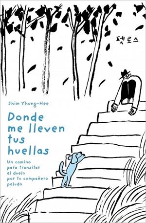 DONDE ME LLEVEN TUS HUELLAS | 9788403526808 | SHIM, YHONG-HEE | Galatea Llibres | Llibreria online de Reus, Tarragona | Comprar llibres en català i castellà online
