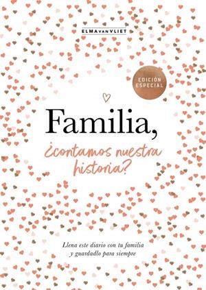 FAMILIA, ¿CONTAMOS NUESTRA HISTORIA? (¿ME CUENTAS TU HISTORIA?) | 9788401039836 | VAN VLIET, ELMA | Galatea Llibres | Llibreria online de Reus, Tarragona | Comprar llibres en català i castellà online