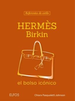 REFERENTES ESTILO. HERMÈS BIRKIN | 9791388023569 | PASQUALETTI JOHNSON, CHIARA | Galatea Llibres | Librería online de Reus, Tarragona | Comprar libros en catalán y castellano online