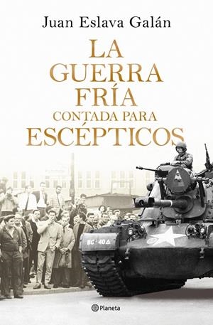 LA GUERRA FRÍA CONTADA PARA ESCÉPTICOS | 9788408326380 | ESLAVA GALÁN, JUAN | Galatea Llibres | Librería online de Reus, Tarragona | Comprar libros en catalán y castellano online