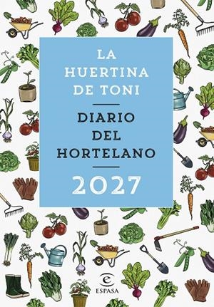 DIARIO DEL HORTELANO 2027 | 9788467083941 | LA HUERTINA DE TONI | Galatea Llibres | Librería online de Reus, Tarragona | Comprar libros en catalán y castellano online
