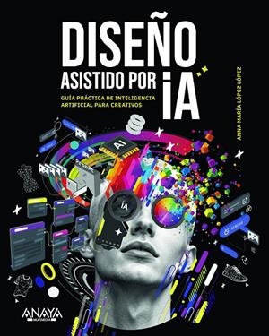 DISEÑO ASISTIDO POR IA | 9788441552890 | LÓPEZ LÓPEZ, ANNA MARÍA | Galatea Llibres | Librería online de Reus, Tarragona | Comprar libros en catalán y castellano online