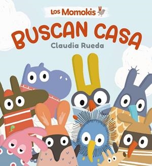 LOS MOMOKIS BUSCAN CASA | 9788469646212 | RUEDA, CLAUDIA | Galatea Llibres | Librería online de Reus, Tarragona | Comprar libros en catalán y castellano online