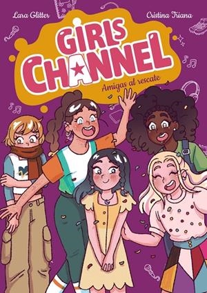 GIRLS CHANNEL. AMIGAS AL RESCATE | 9788414359884 | GLITTER, LARA | Galatea Llibres | Llibreria online de Reus, Tarragona | Comprar llibres en català i castellà online
