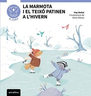 LA MARMOTA I EL TEIXÓ PATINEN A L'HIVERN | 9791387847739 | MOLIST, PEP | Galatea Llibres | Librería online de Reus, Tarragona | Comprar libros en catalán y castellano online
