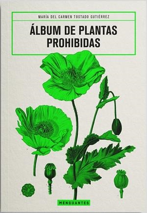 ÁLBUM DE PLANTAS PROHIBIDAS | 9788412827729 | TOSTADO GUTIÉRREZ, MARÍA DEL CARMEN | Galatea Llibres | Llibreria online de Reus, Tarragona | Comprar llibres en català i castellà online