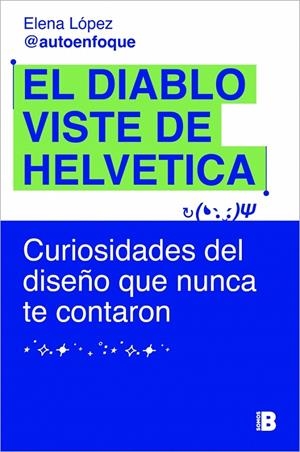 EL DIABLO VISTE DE HELVETICA | 9788466685443 | LÓPEZ, ELENA | Galatea Llibres | Librería online de Reus, Tarragona | Comprar libros en catalán y castellano online
