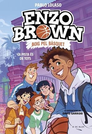 ENZO BROWN: BOIG PEL BÀSQUET 5 - LA PISTA ÉS DE TOTS | 9791387994570 | LOLASO, PABLO | Galatea Llibres | Llibreria online de Reus, Tarragona | Comprar llibres en català i castellà online