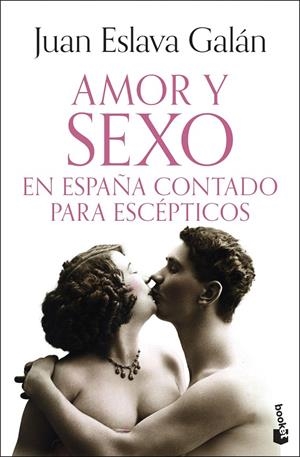 AMOR Y SEXO EN ESPAÑA CONTADO PARA ESCÉPTICOS | 9788408326441 | ESLAVA GALÁN, JUAN | Galatea Llibres | Llibreria online de Reus, Tarragona | Comprar llibres en català i castellà online