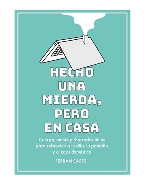 HECHO UNA MIERDA, PERO EN CASA | 9788419434364 | CASES, FERRAN | Galatea Llibres | Librería online de Reus, Tarragona | Comprar libros en catalán y castellano online