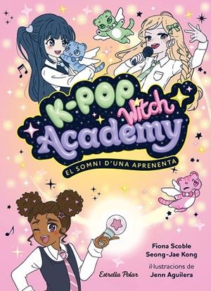 K-POP WITCH ACADEMY 1. EL SOMNI D'UNA APRENENTA | 9791388358173 | SCOBLE, FIONA | Galatea Llibres | Librería online de Reus, Tarragona | Comprar libros en catalán y castellano online