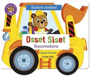 OSSET SISET. SOBRE RODES! EXCAVADORA | 9791387903718 | DAVIES, BENJI | Galatea Llibres | Librería online de Reus, Tarragona | Comprar libros en catalán y castellano online