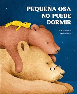 PEQUEÑA OSA NO PUEDE DORMIR | 9791388132742 | ACOSTA, ALICIA/GARCÍA, ESTER | Galatea Llibres | Llibreria online de Reus, Tarragona | Comprar llibres en català i castellà online