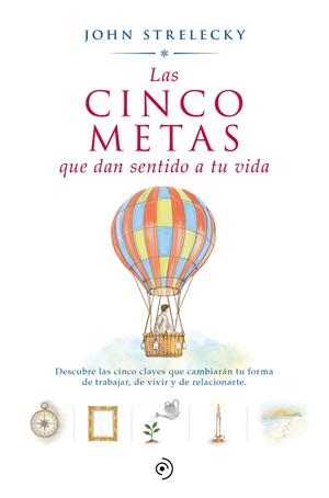LAS CINCO METAS QUE DAN SENTIDO A TU VIDA | 9788418128592 | STRELECKY, JOHN P. | Galatea Llibres | Llibreria online de Reus, Tarragona | Comprar llibres en català i castellà online