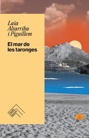 EL MAR DE LES TARONGES | 9788419515360 | ALTARRIBA I PIGUILLEM, LAIA | Galatea Llibres | Llibreria online de Reus, Tarragona | Comprar llibres en català i castellà online