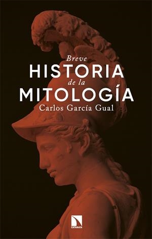BREVE HISTORIA DE LA MITOLOGÍA | 9788410677159 | GARCÍA GUAL, CARLOS | Galatea Llibres | Llibreria online de Reus, Tarragona | Comprar llibres en català i castellà online