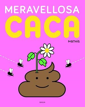 MERAVELLOSA CACA | 9788447957125 | MATHIS | Galatea Llibres | Llibreria online de Reus, Tarragona | Comprar llibres en català i castellà online