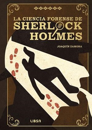 LA CIENCIA FORENSE DE SHERLOCK HOLMES | 9788466245517 | ZAMORA PARRA, JOAQUÍN | Galatea Llibres | Llibreria online de Reus, Tarragona | Comprar llibres en català i castellà online