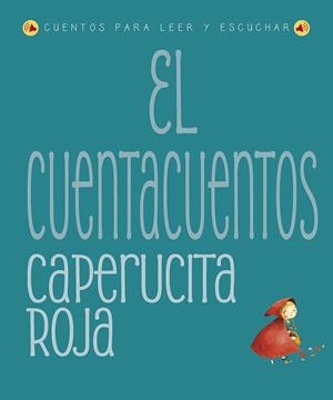 EL CUENTACUENTOS: CAPERUCITA ROJA | 9788491459569 | ROSSI, FRANCESCA | Galatea Llibres | Llibreria online de Reus, Tarragona | Comprar llibres en català i castellà online
