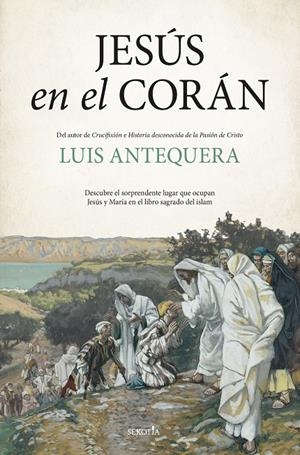 JESÚS EN EL CORÁN | 9791387812928 | ANTEQUERA, LUIS | Galatea Llibres | Librería online de Reus, Tarragona | Comprar libros en catalán y castellano online