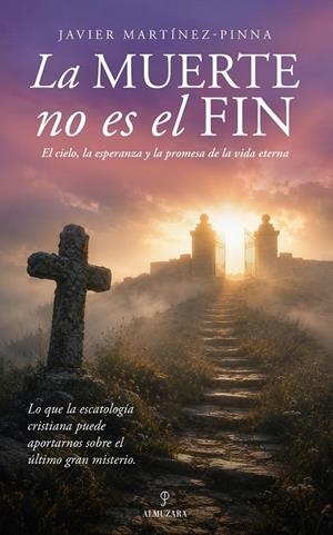 LA MUERTE NO ES EL FIN | 9791370204532 | MARTÍNEZ-PINNA, JAVIER | Galatea Llibres | Librería online de Reus, Tarragona | Comprar libros en catalán y castellano online