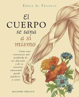 EL CUERPO SE SANA A SI MISMO | 9788411724173 | A. FRANCIS, EMILY | Galatea Llibres | Llibreria online de Reus, Tarragona | Comprar llibres en català i castellà online