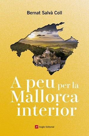 A PEU PER LA MALLORCA INTERIOR | 9791387853617 | SALVÀ COLL, BERNAT | Galatea Llibres | Llibreria online de Reus, Tarragona | Comprar llibres en català i castellà online