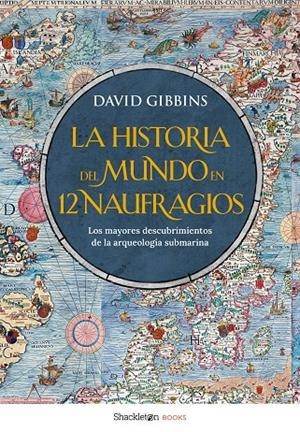 LA HISTORIA DEL MUNDO EN 12 NAUFRAGIOS | 9788413618005 | GIBBINS, DAVID | Galatea Llibres | Llibreria online de Reus, Tarragona | Comprar llibres en català i castellà online