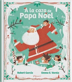 A LA CAZA DE PAPÁ NOEL | 9788419135650 | VARELA, EMMA/GARCÍA, ROBERT | Galatea Llibres | Llibreria online de Reus, Tarragona | Comprar llibres en català i castellà online